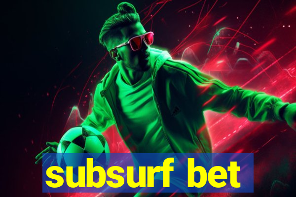 subsurf bet